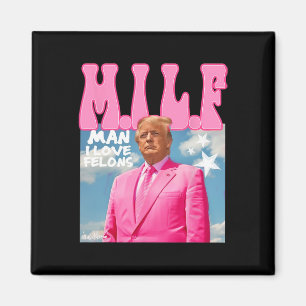 Man I Love Felons Funny Trump Pink 2024 For Presid Magnet