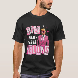 Man I love felons politics funny trump president 2 T-Shirt
