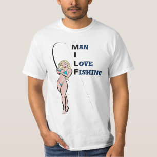 Man I Love Fishing T-Shirt