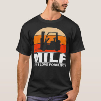 Man I love Forklifts T-Shirt