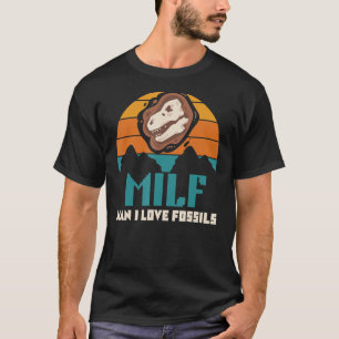 Man I Love Fossils  Saying Dinosaurs Paleontologis T-Shirt