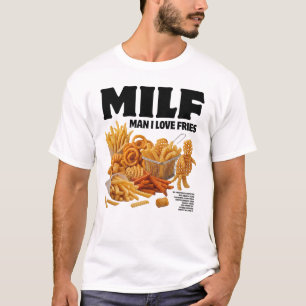 Man I Love Fries T-Shirt