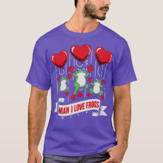 Man I Love Frogs Milf T-Shirt