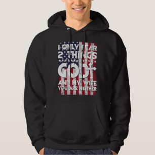 Man I Only Fear 2 Things God And My Wife American Hoodie