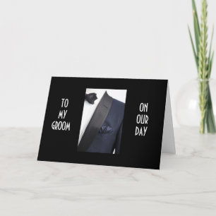 MAN IN TUX "TO MY GROOM ON OUR DAY" CARD
