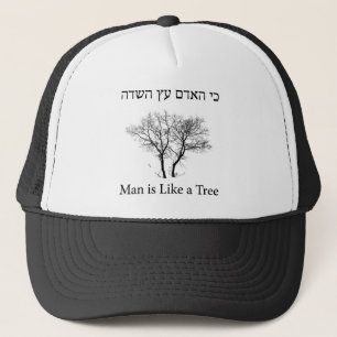 Man is Like a Tree, ancient and biblical slogan Trucker Hat