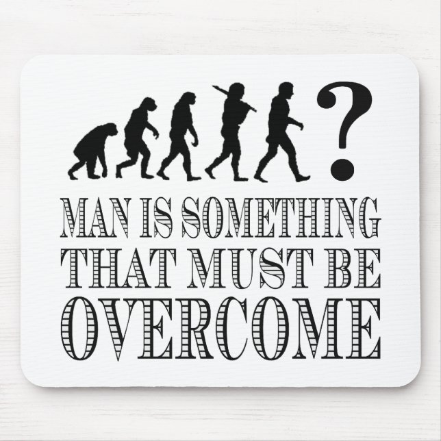 Man Is Something That Must Be Overcome (Nietzsche) Mouse Mat (Front)