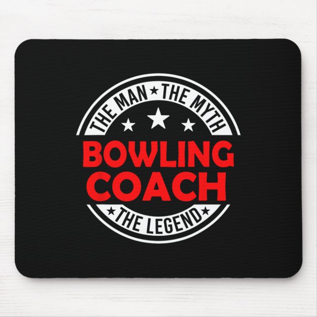 Man Myth Bowling Coach Legend Funny Bowling Coach  Mouse Mat (Front)