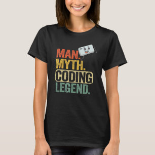 Man Myth Coding Legend Coder Dad Geek Computer Pro T-Shirt