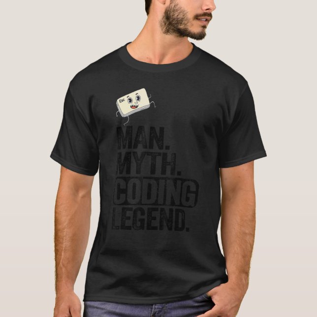 Man Myth Coding Legend Coder Dad Geek Computer Pro T-Shirt (Front)