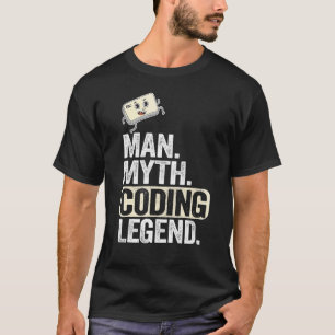 Man Myth Coding Legend Coder Dad Geek Computer Pro T-Shirt