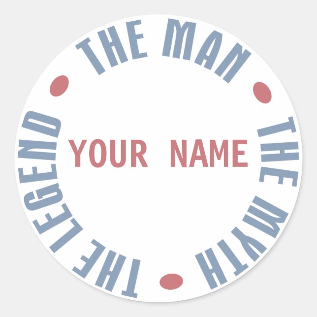 Man Myth Legend, Customisable Classic Round Sticker (Front)