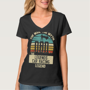 Man Myth Legend Dad Legends Car Racing T-Shirt