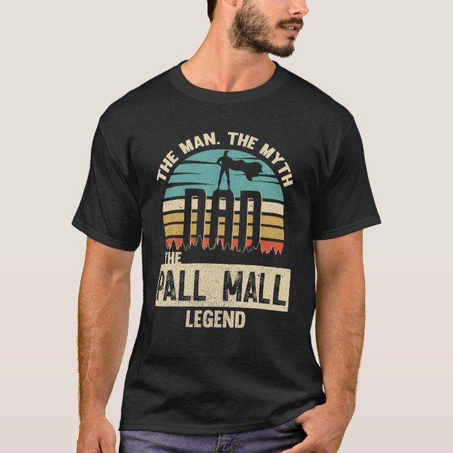 Man Myth Legend Dad Pall Mall Amazing Player T-Shirt (Front)