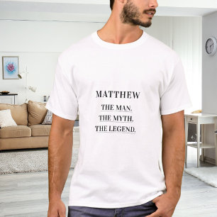 Man myth legend name fun T-Shirt