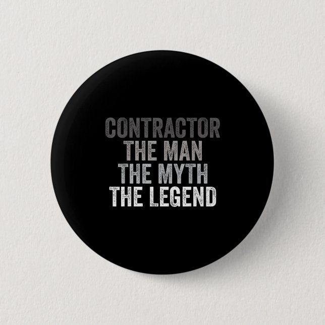 Man Myth The Legend Contractor Dad Funny General C 6 Cm Round Badge (Front)