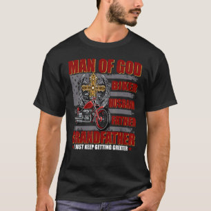Man Of God Biker Husband Dad I Just Keep Getting G T-Shirt