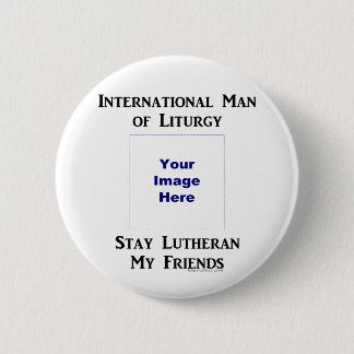 Man of Liturgy personalise 6 Cm Round Badge