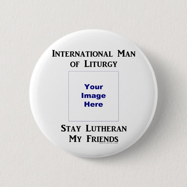 Man of Liturgy personalise 6 Cm Round Badge (Front)
