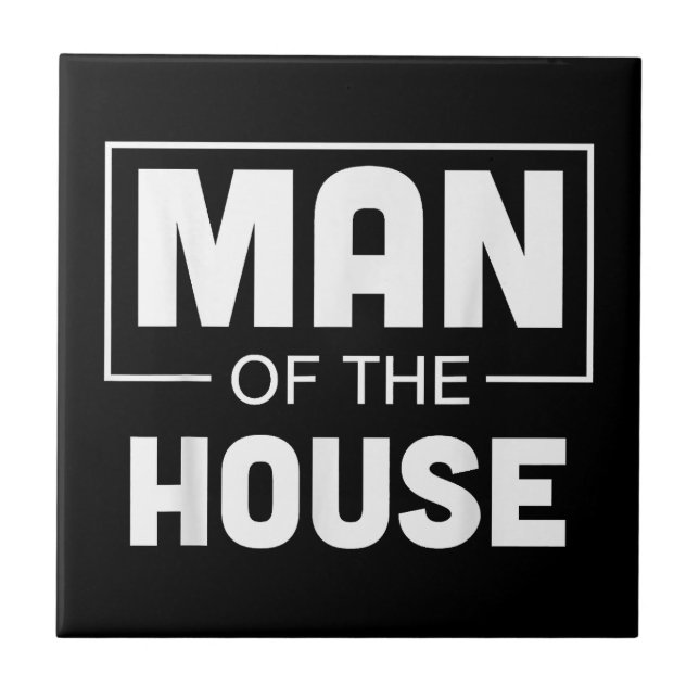 Man Of The House Tile (Front)