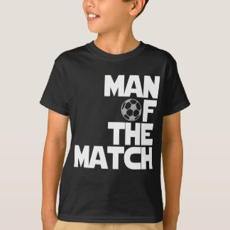 man of the match T-Shirt