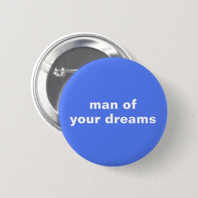Man of Your Dreams Button (Front & Back)