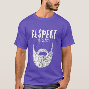 Man Respect he Beard funny saying sarcastic humour T-Shirt
