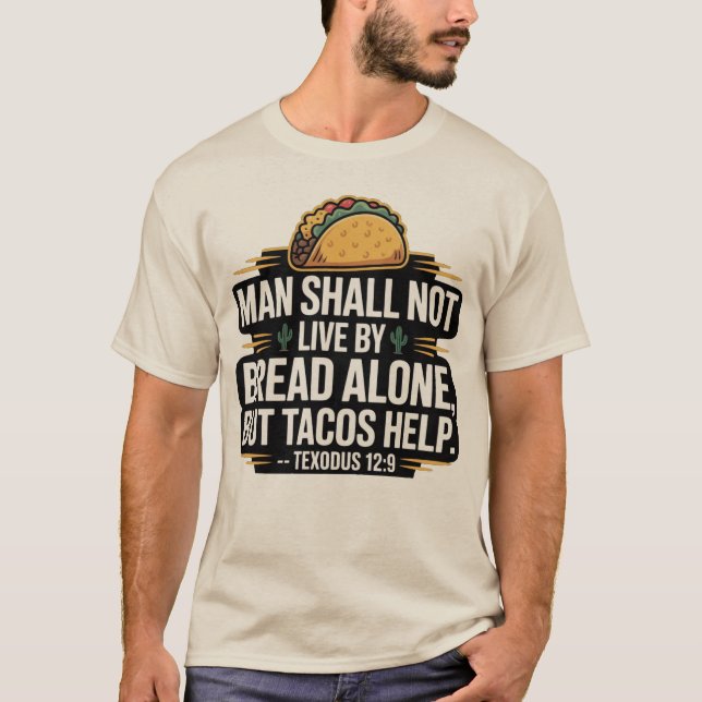 Man shall not live by bread alone T-Shirt (Front)