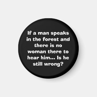 Man Speaks in Forest Magnet - Funny Joke for Men