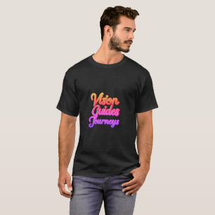 Man T-shirt with design "Vision Guides Journeys"