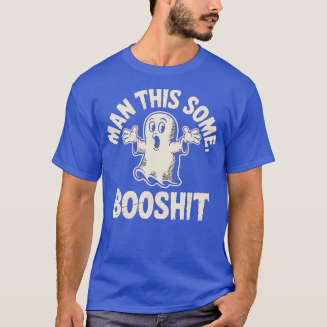 Man This Some Booshit T-Shirt (Front)