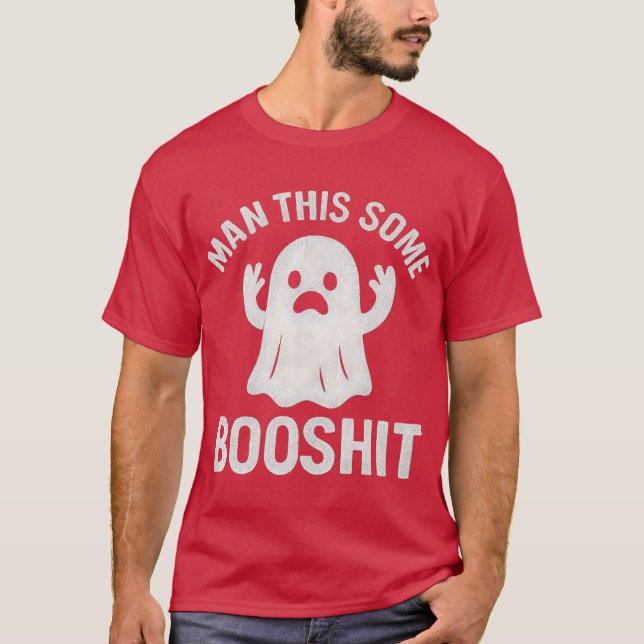 Man This Some Booshit T-Shirt (Front)