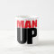 MAN UP