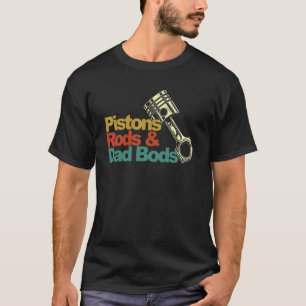 Man Vintage Piston Rod And Dad Bob Garage Rod Car T-Shirt