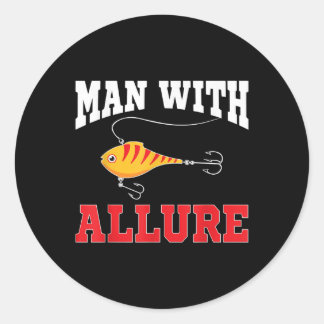 Man With Allure Fishing Lure Pun Fisherman T-Shirt Classic Round Sticker