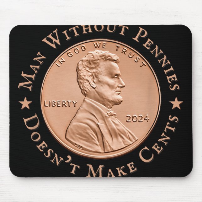 Man Without Pennies Does Not Make Any Cents Trump Mouse Mat (Front)