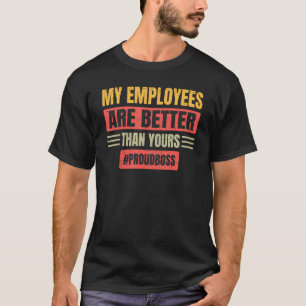 Man Women Employees Appreciation Proud Boss Day T-Shirt