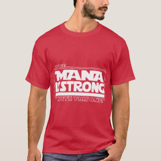 Mana Is Strong With This One Hawaii Aloha T-Shirt