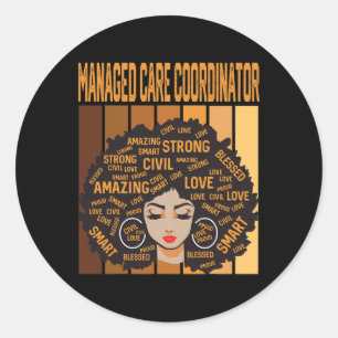 Managed Care Coordinator Powerful Black History Mo Classic Round Sticker