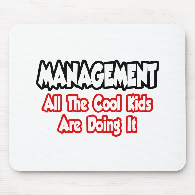 Management...All The Cool Kids Mouse Mat (Front)