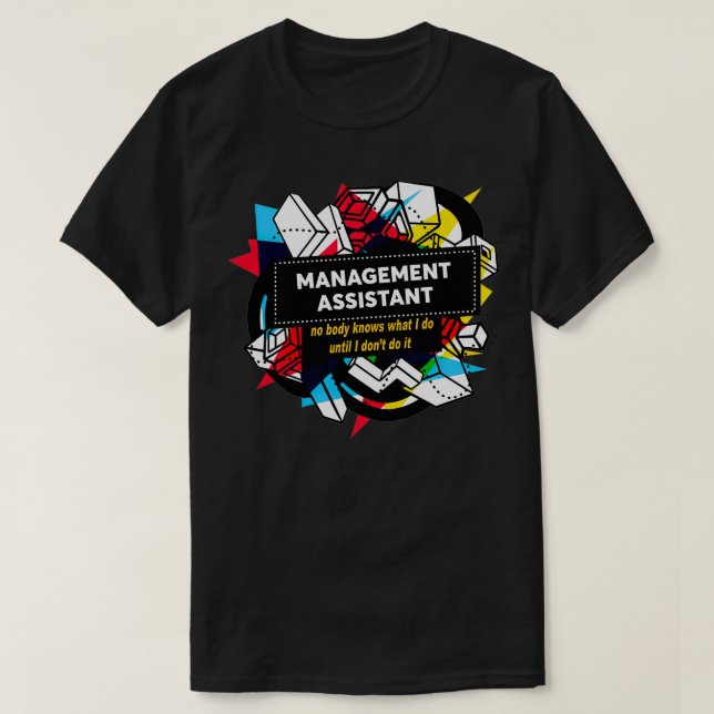 MANAGEMENT ASSISTAN T-Shirt (Design Front)