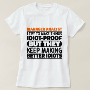 Manager Analyst I Try To Make Things Funny Sayings T-Shirt