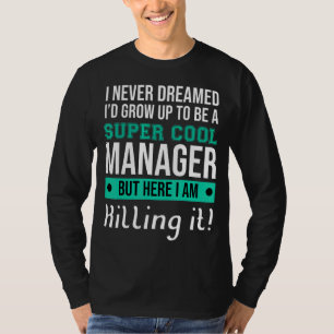 Manager Boss Manager T-Shirt