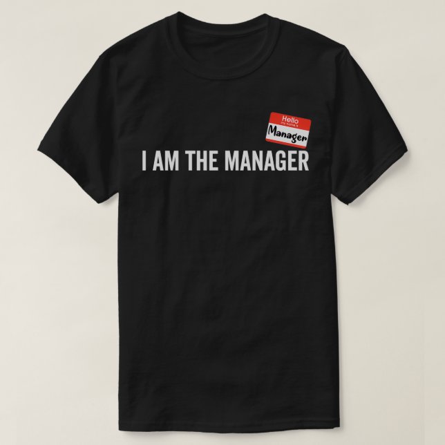 Manager Costume I am the Manager Halloween Matchin T-Shirt (Design Front)