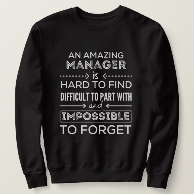 Manager, Gift For Manager, A Truly Great Manager Sweatshirt (Design Front)