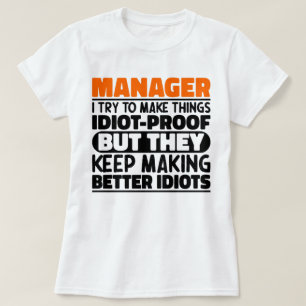 Manager I Try To Make Things Funny Sayings Manager T-Shirt