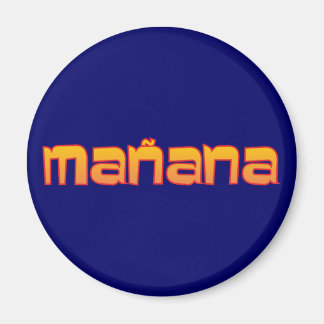 mañana manana magnet