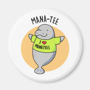 Manatee Funny Animal Pun  Magnet