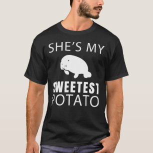 Manatee Gifts She Is My Sweetest Potato Funny Sea T-Shirt