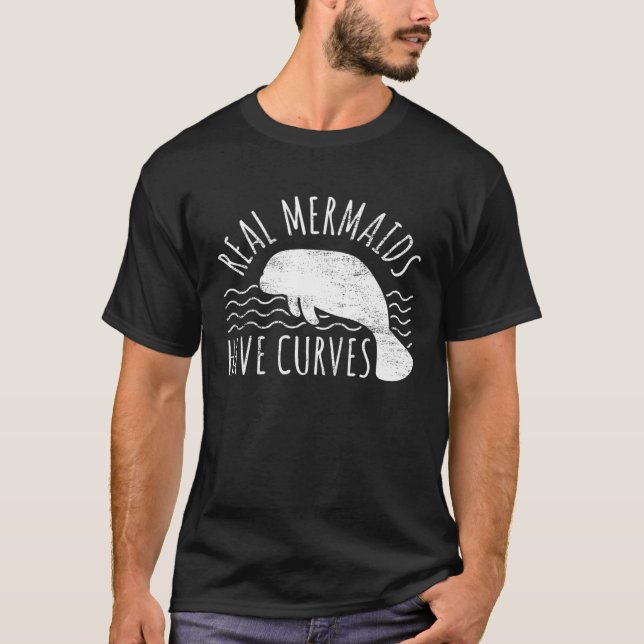 Manatee I Real Mermaids Have Curves I Chubby Manat T-Shirt (Front)
